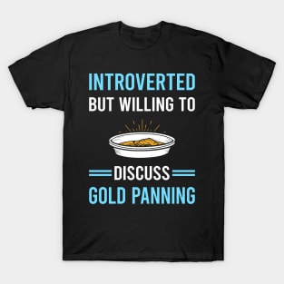 Introverted Gold Panning Panner T-Shirt